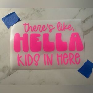 There’s like hella kids in here decal sticker